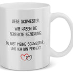 22Feels® Schwester Geschenk - Tasse mit Spruch: Die Perfekte Beziehung (Weiss, 320ml)-Weisse Tasse 320ml-22Feels