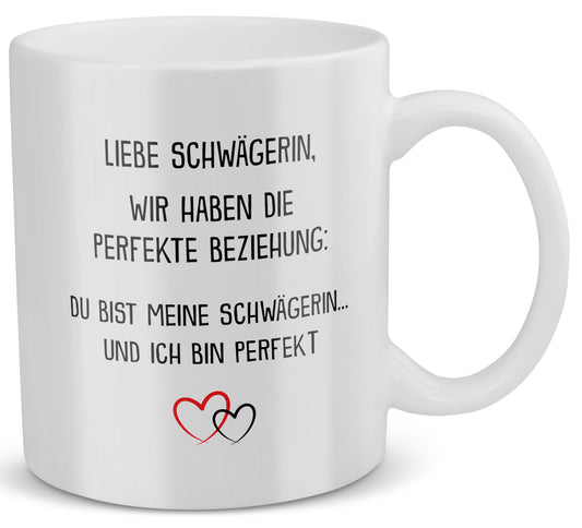 22Feels® Schwägerin Geschenk - Tasse mit Spruch: Die Perfekte Beziehung (Weiss, 320ml)-Weisse Tasse 320ml-22Feels