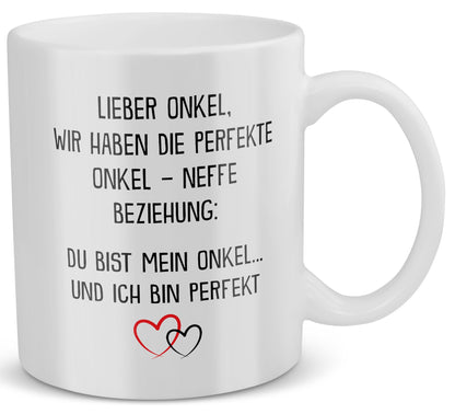 22Feels® Onkel Geschenk von Neffe - Tasse mit Spruch: Die Perfekte Beziehung (Weiss, 320ml)-Weisse Tasse 320ml-22Feels
