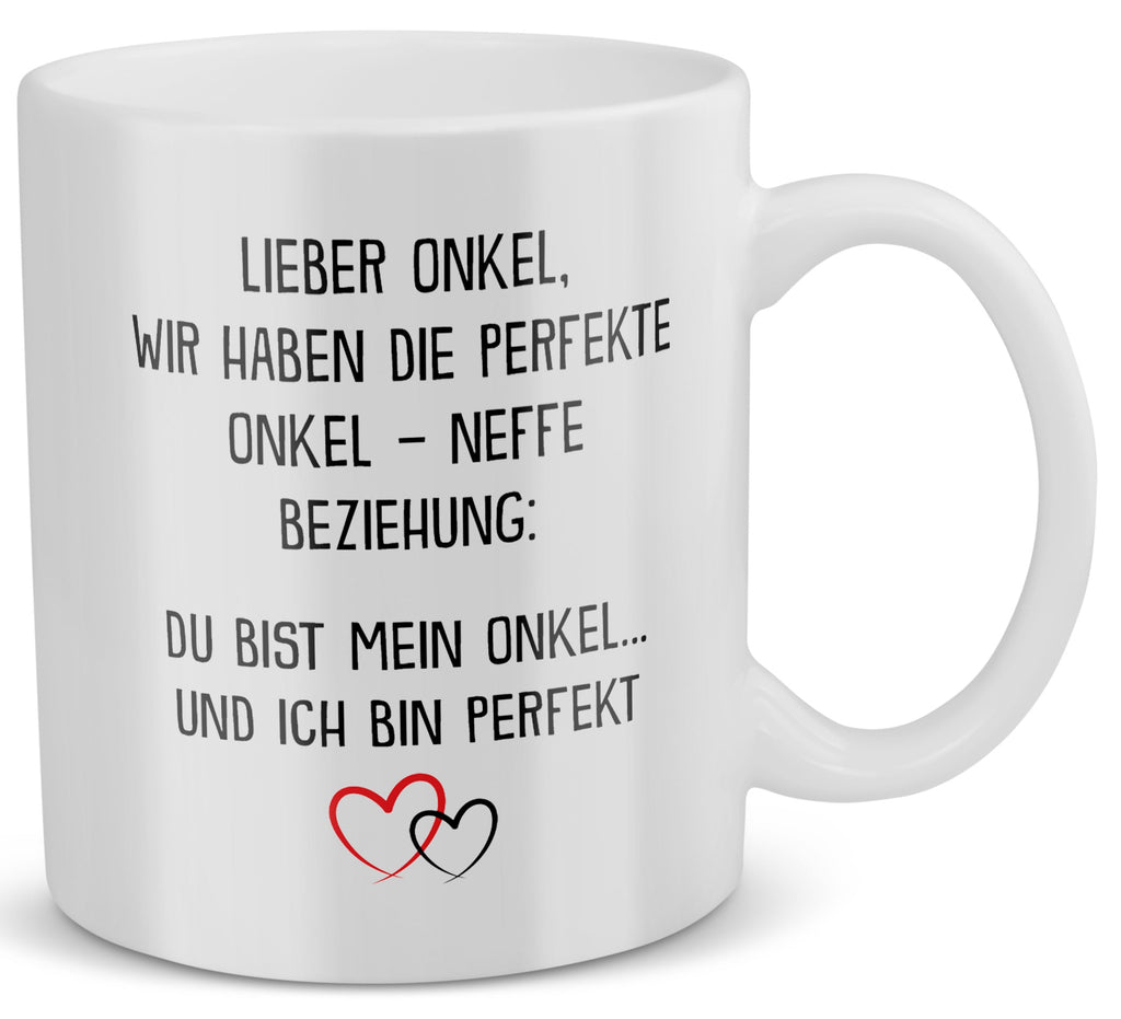 22Feels® Onkel Geschenk von Neffe - Tasse mit Spruch: Die Perfekte Beziehung (Weiss, 320ml)-Weisse Tasse 320ml-22Feels
