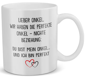 22Feels® Onkel Geschenk von Nichte - Tasse mit Spruch: Die Perfekte Beziehung (Weiss, 320ml)-Weisse Tasse 320ml-22Feels