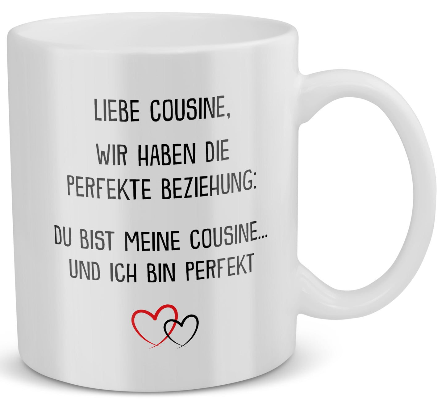 22Feels® Geschenk für Cousine von Cousine oder Cousin - Tasse mit Spruch: Die Perfekte Beziehung (Weiss, 320ml)-Weisse Tasse 320ml-22Feels