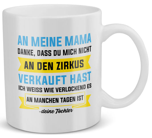 22Feels® Geschenk für Mama von Tochter - Tasse mit Spruch: Zirkus (Weiss, 320ml)-Weisse Tasse 320ml-22Feels