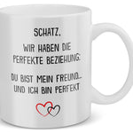 22Feels® Freund Geschenk zum Jahrestag, Valentinstag etc. - Tasse mit Spruch: Die Perfekte Beziehung (Weiss, 320ml)-Weisse Tasse 320ml-22Feels