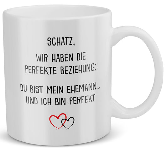 22Feels® Ehemann Geschenk zum Hochzeitstag, Valentinstag etc. - Tasse mit Spruch: Die Perfekte Beziehung (Weiss, 320ml)-Weisse Tasse 320ml-22Feels