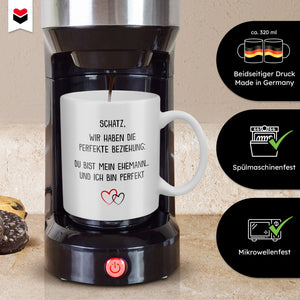 22Feels® Ehemann Geschenk zum Hochzeitstag, Valentinstag etc. - Tasse mit Spruch: Die Perfekte Beziehung (Weiss, 320ml)-Weisse Tasse 320ml-22Feels
