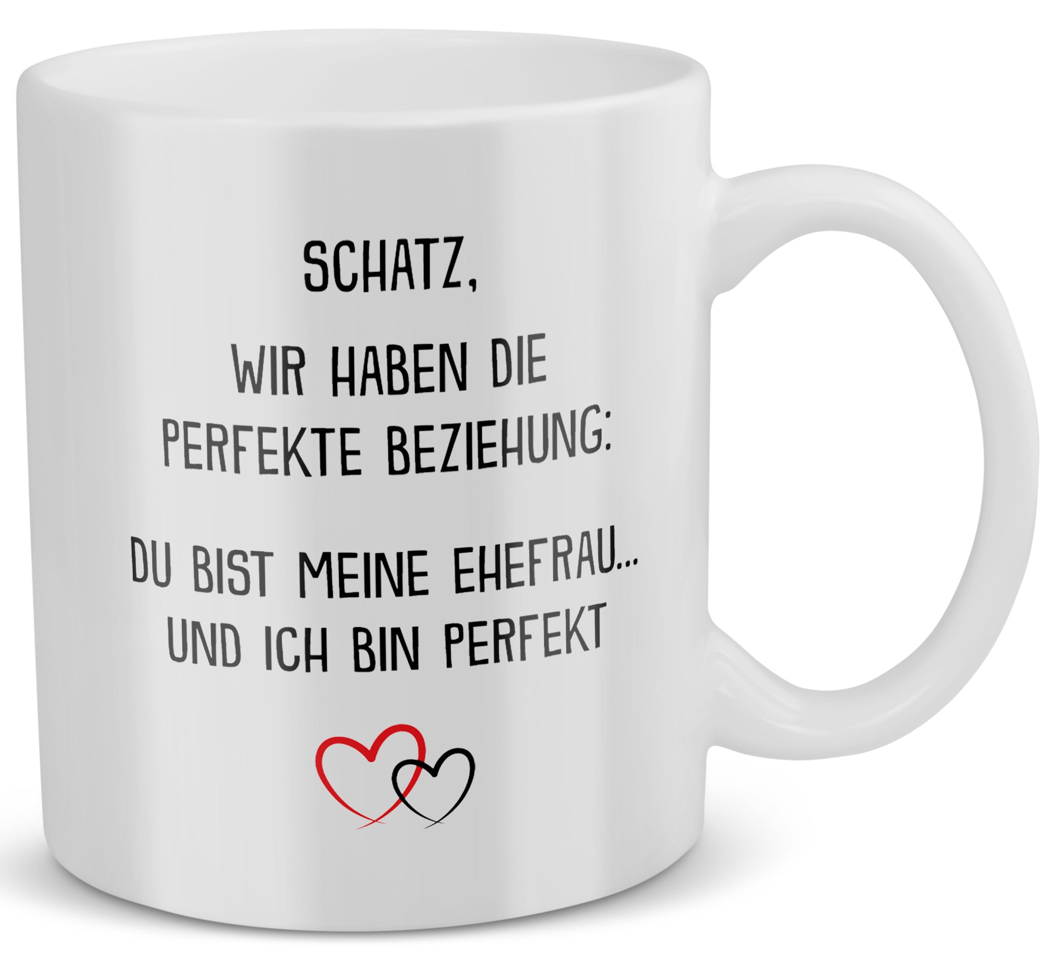 22Feels® Ehefrau Geschenk zum Hochzeitstag, Valentinstag etc. - Tasse mit Spruch: Die Perfekte Beziehung (Weiss, 320ml)-Weisse Tasse 320ml-22Feels