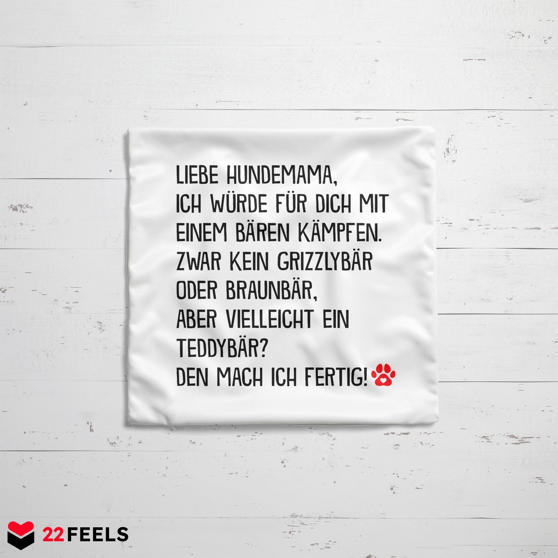 22Feels® Hundemama Geschenk für Dog Moms und Hunde Frauchen - Kissen mit Spruch (Weiss 40x40cm)-Kissen Weiss 40x40-22Feels