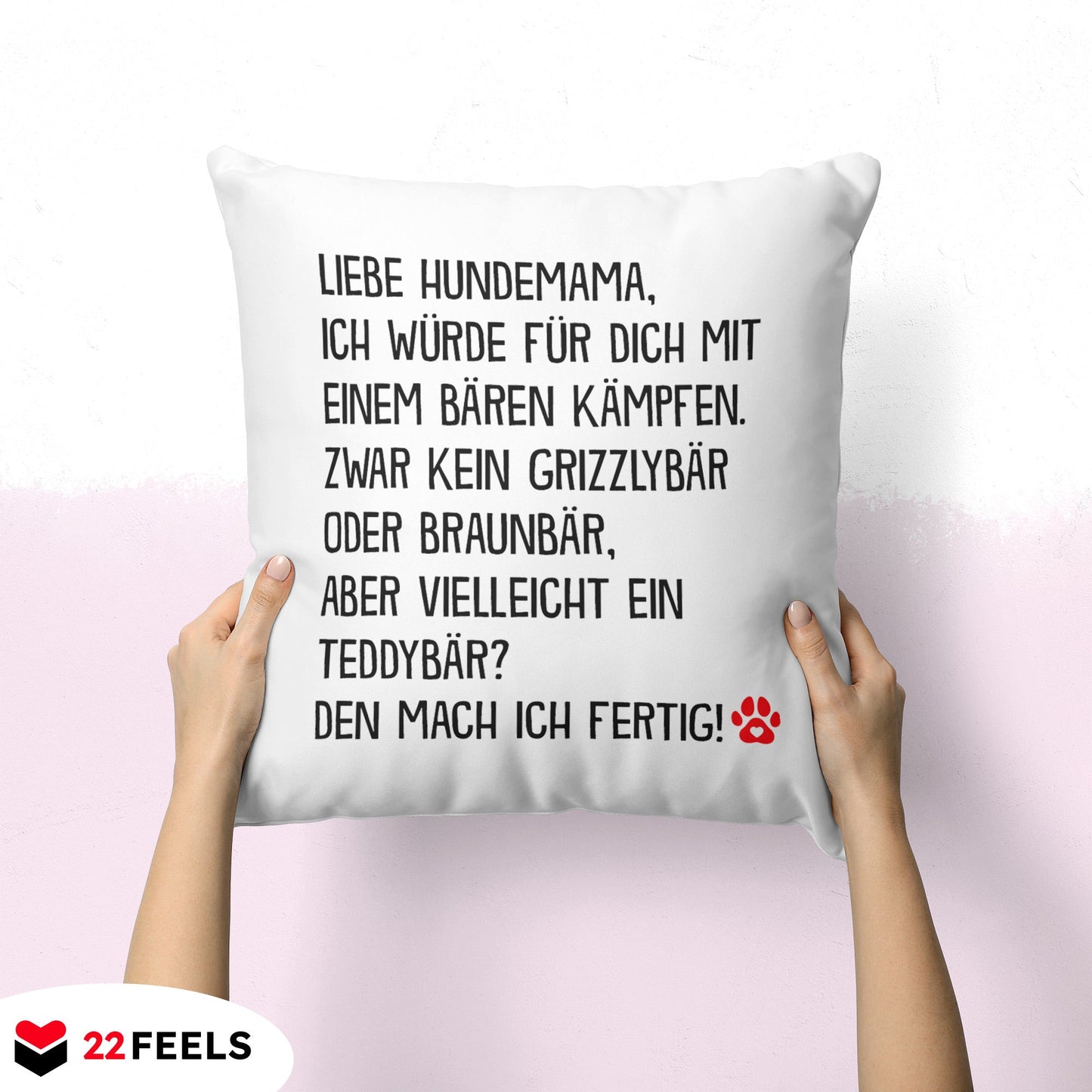 22Feels® Hundemama Geschenk für Dog Moms und Hunde Frauchen - Kissen mit Spruch (Weiss 40x40cm)-Kissen Weiss 40x40-22Feels