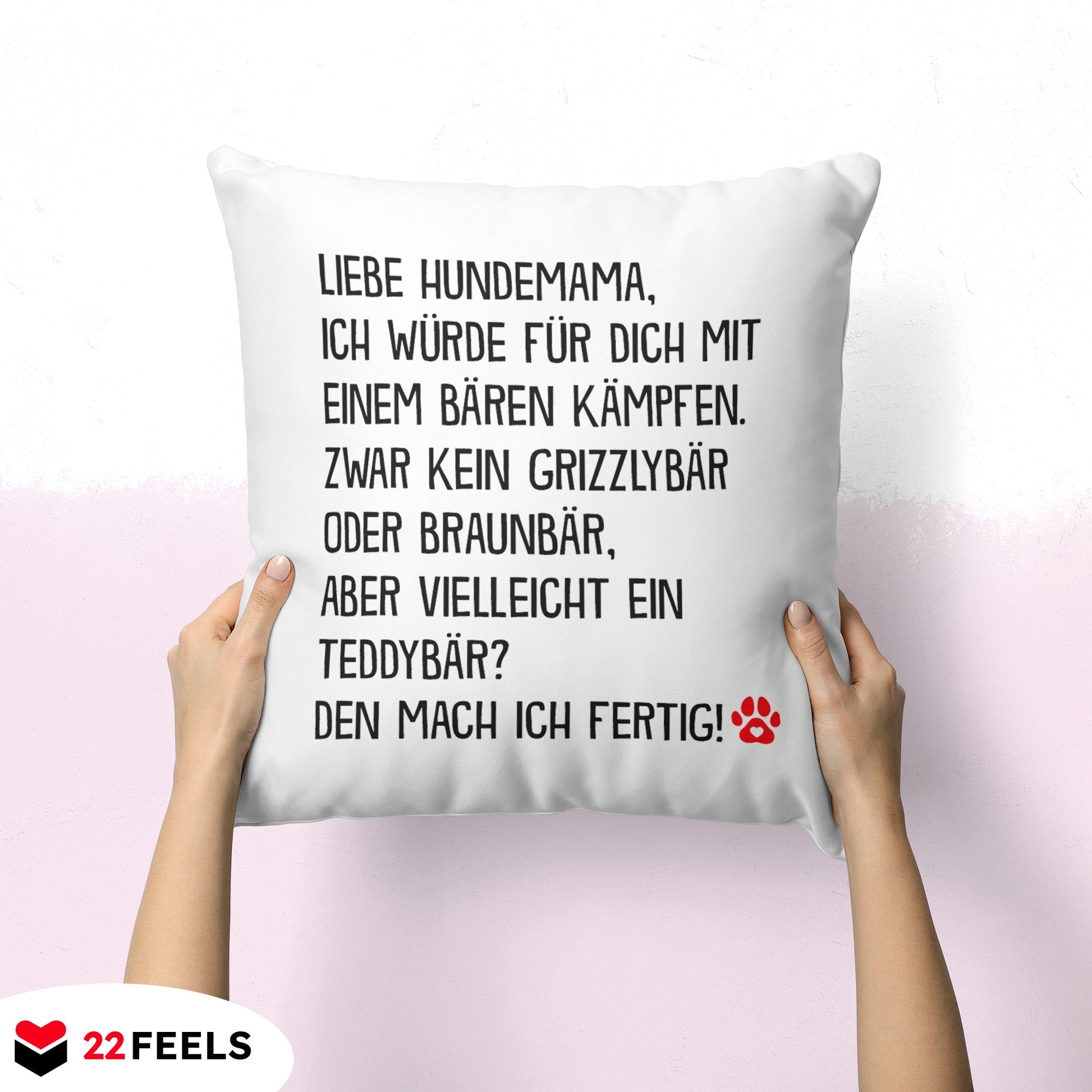 22Feels® Hundemama Geschenk für Dog Moms und Hunde Frauchen - Kissen mit Spruch (Weiss 40x40cm)-Kissen Weiss 40x40-22Feels