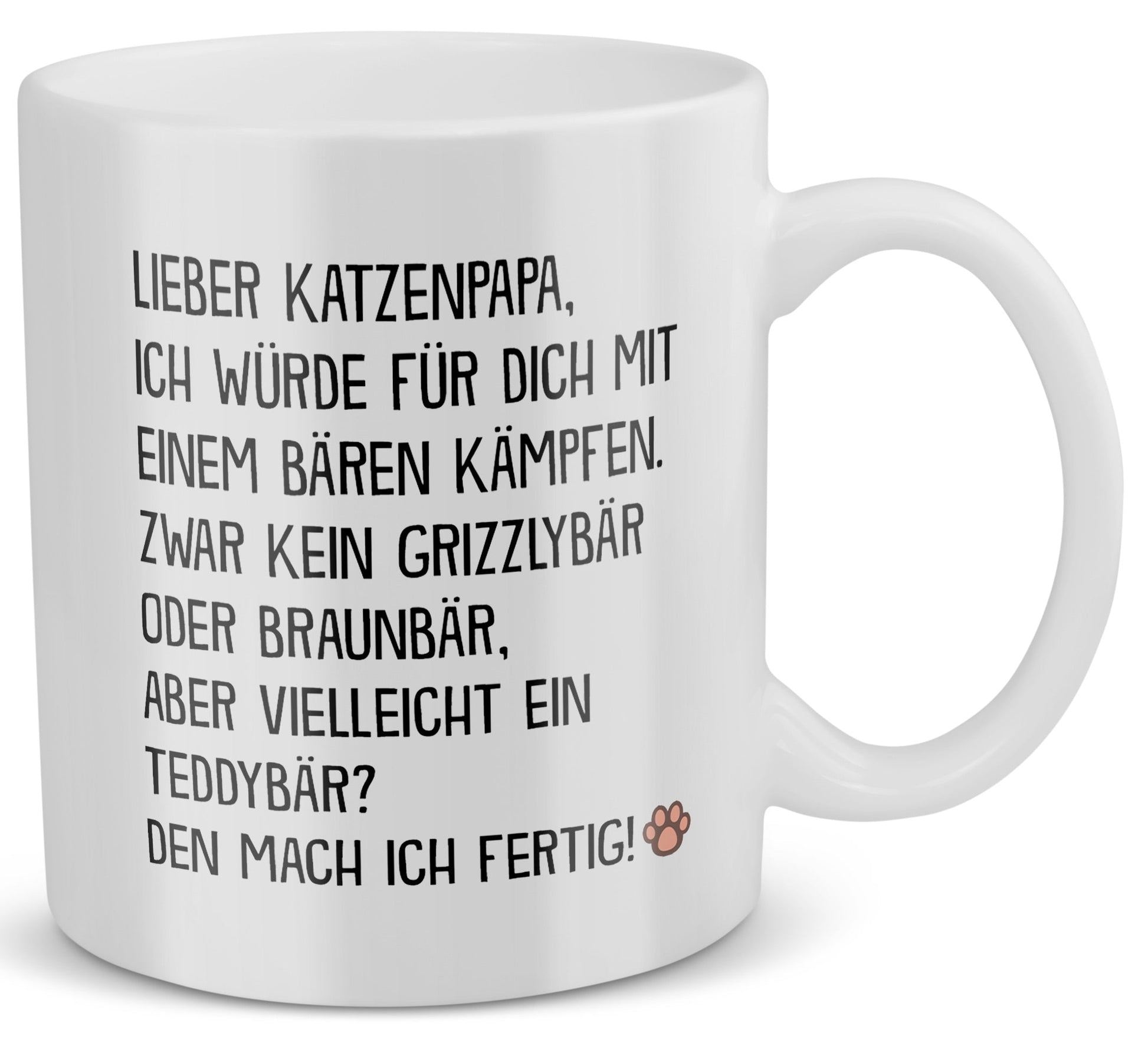 22Feels® Geschenk für Katzenpapa - Tasse mit Spruch: Mit Bären Kämpfen (Weiss, 320ml)-Weisse Tasse 320ml-22Feels