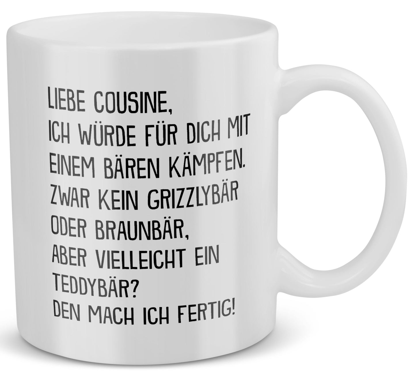 22Feels® Geschenk für Cousine - Tasse mit Spruch: Mit Bären Kämpfen (Weiss, 320ml)-Weisse Tasse 320ml-22Feels