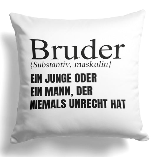 22Feels® Bruder Geschenk - Kissen mit Spruch (Weiss 40x40cm)-Kissen Weiss 40x40-22Feels