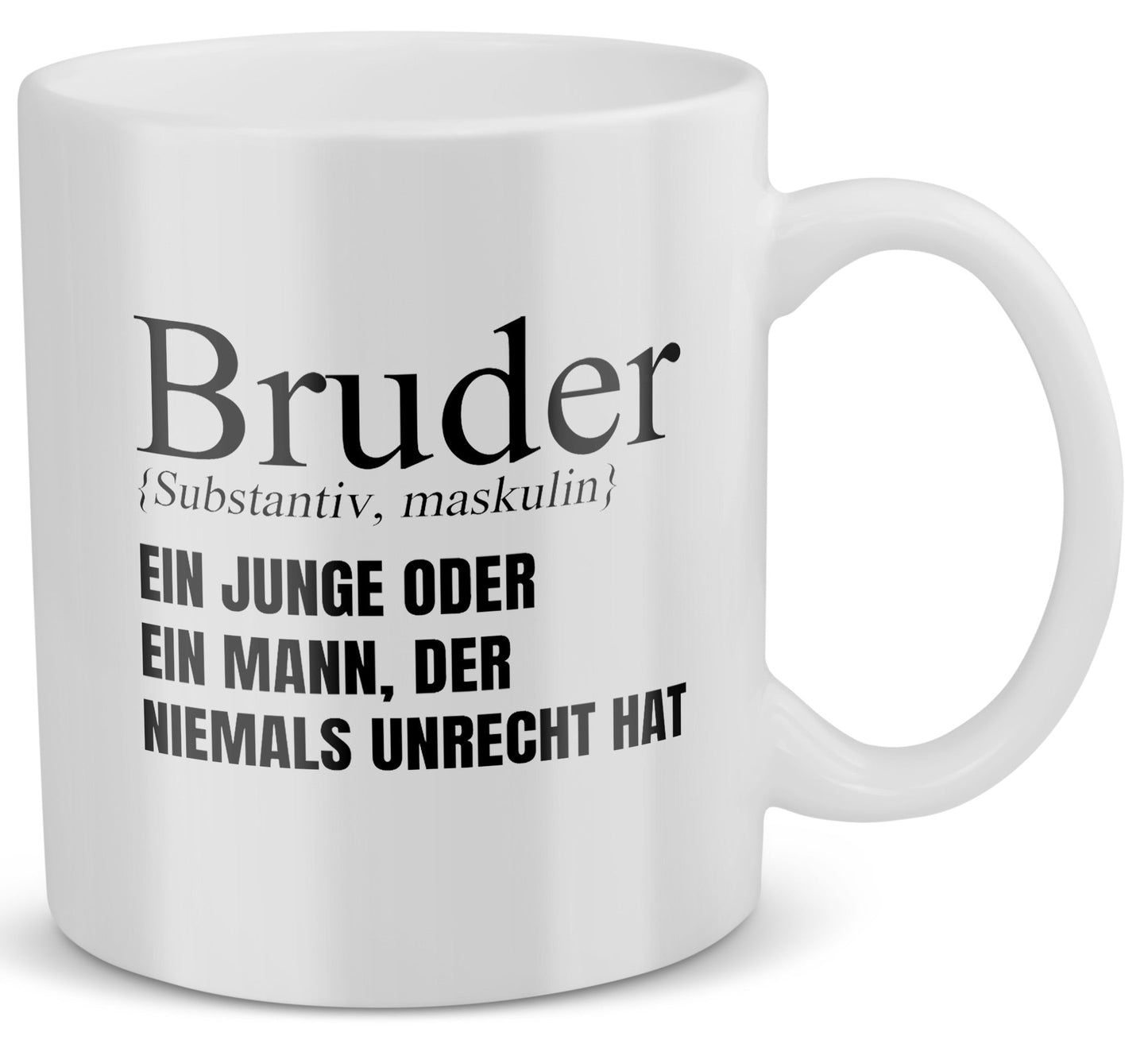 22Feels® Bruder Geschenk - Tasse mit Spruch: Definition - Ein Junge oder Mann, der niemals unrecht hat (Weiss, 320ml)-Weisse Tasse 320ml-22Feels
