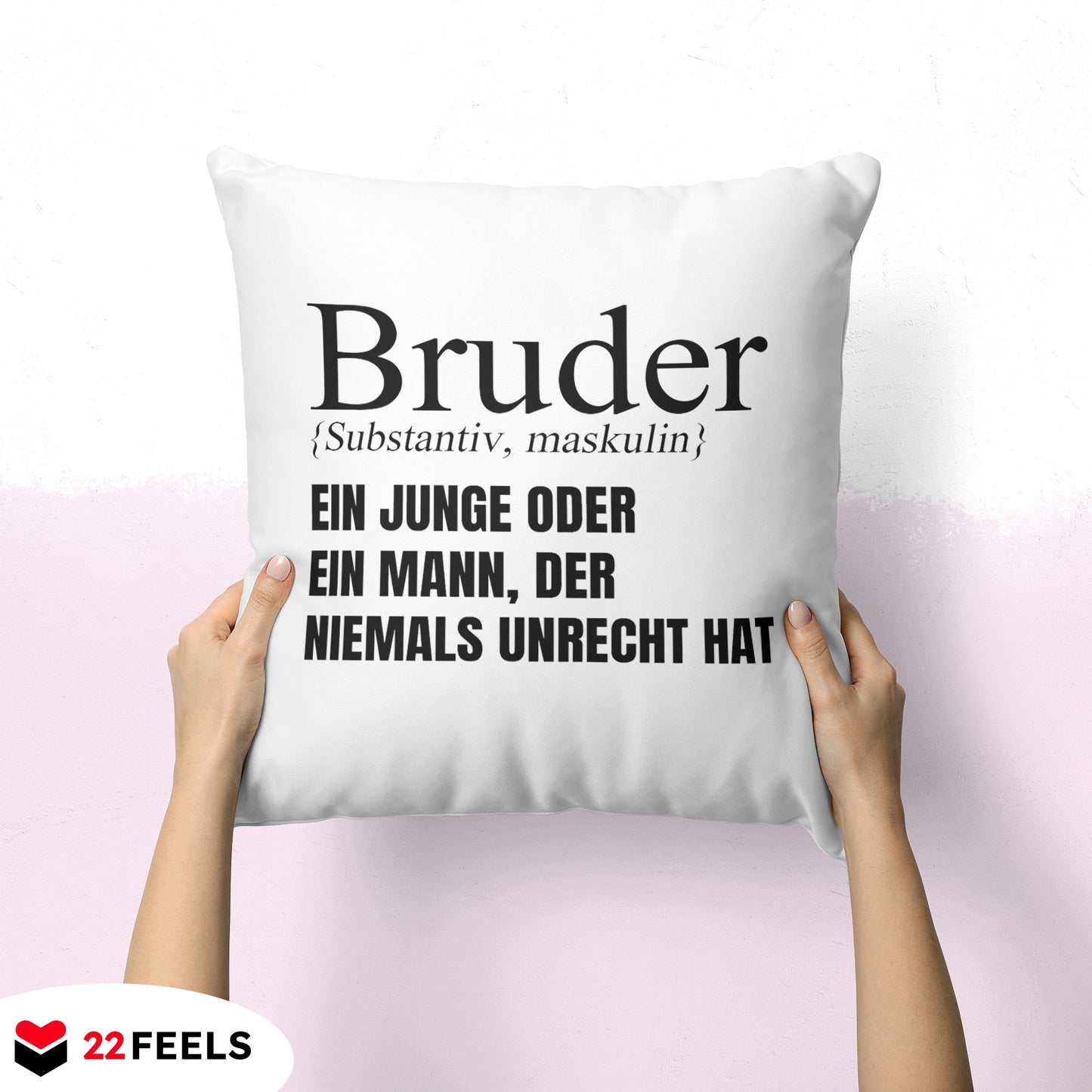 22Feels® Bruder Geschenk - Kissen mit Spruch (Weiss 40x40cm)-Kissen Weiss 40x40-22Feels