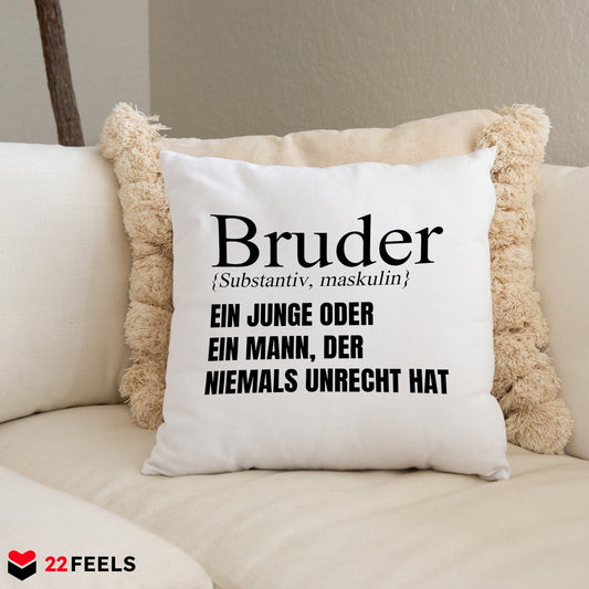 22Feels® Bruder Geschenk - Kissen mit Spruch (Weiss 40x40cm)-Kissen Weiss 40x40-22Feels