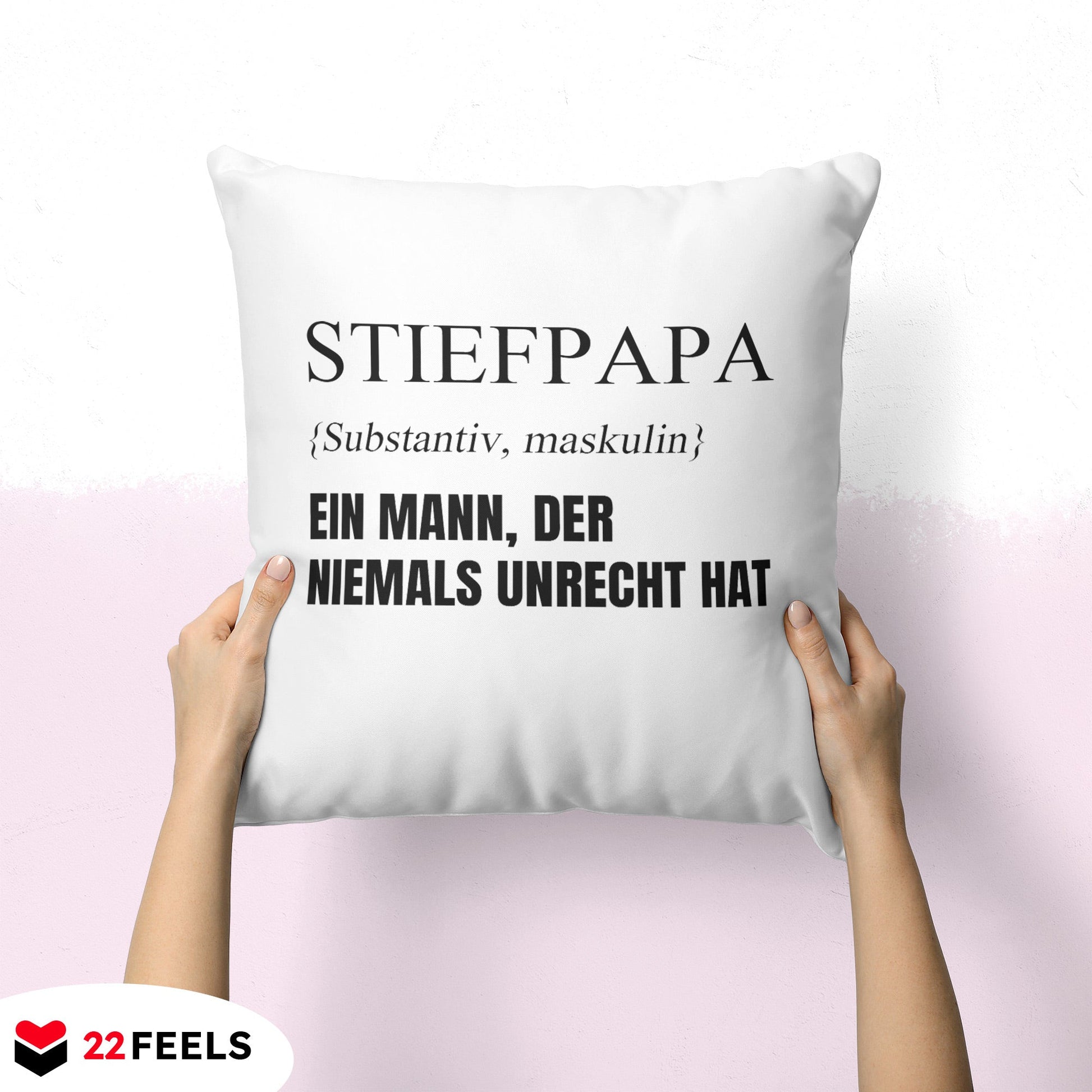 22Feels® Stiefvater Geschenk - Kissen mit Spruch (Weiss 40x40cm)-Kissen Weiss 40x40-22Feels