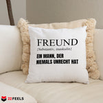 22Feels® Freund Geschenk zum Jahrestag, Valentinstag etc. - Kissen mit Spruch (Weiss 40x40cm)-Kissen Weiss 40x40-22Feels