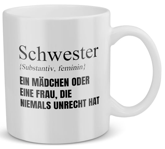 22Feels® Schwester Geschenk - Tasse mit Spruch: Definition - Ein Mädchen oder eine Frau, die niemals unrecht hat (Weiss, 320ml)-Weisse Tasse 320ml-22Feels