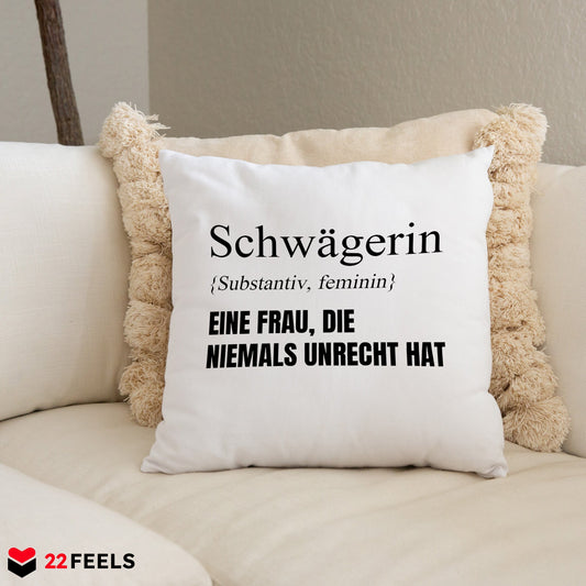 22Feels® Schwägerin Geschenk - Kissen mit Spruch (Weiss 40x40cm)-Kissen Weiss 40x40-22Feels