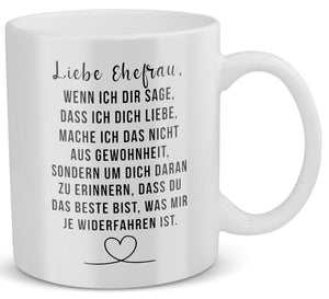 22Feels® Ehefrau Geschenk zum Hochzeitstag, Valentinstag etc. - Tasse mit Spruch: Wenn Ich Dir Sage, Dass Ich Dich Liebe (Weiss, 320ml)-Weisse Tasse 320ml-22Feels