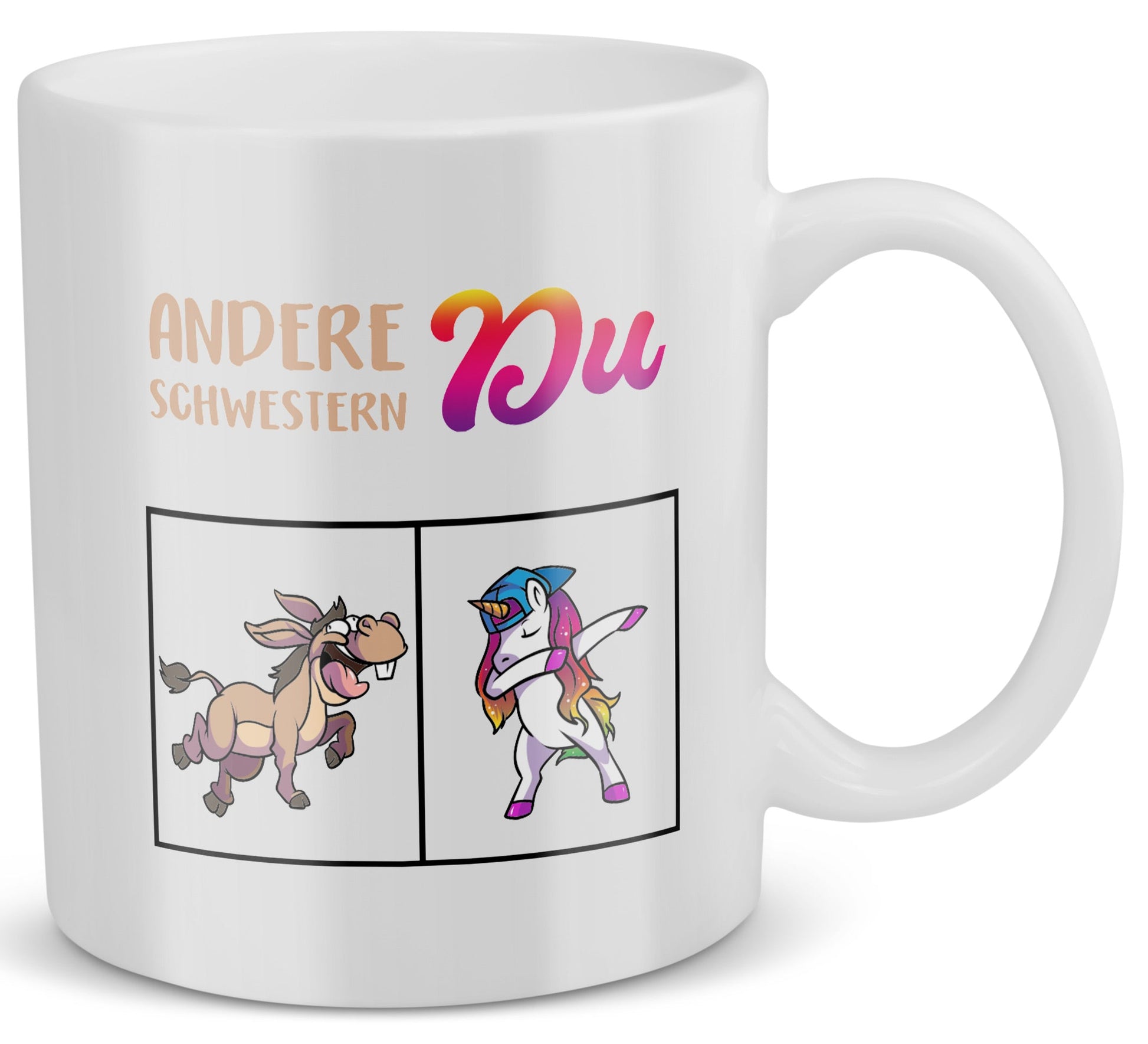 22Feels® Schwester Geschenk - Tasse mit Spruch: Andere Schwestern Du (Einhorn) (Weiss, 320ml)-Weisse Tasse 320ml-22Feels