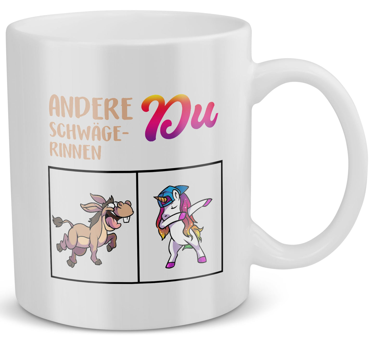 22Feels® Schwägerin Geschenk - Tasse mit Spruch: Andere Schwägerinnen Du (Einhorn) (Weiss, 320ml)-Weisse Tasse 320ml-22Feels