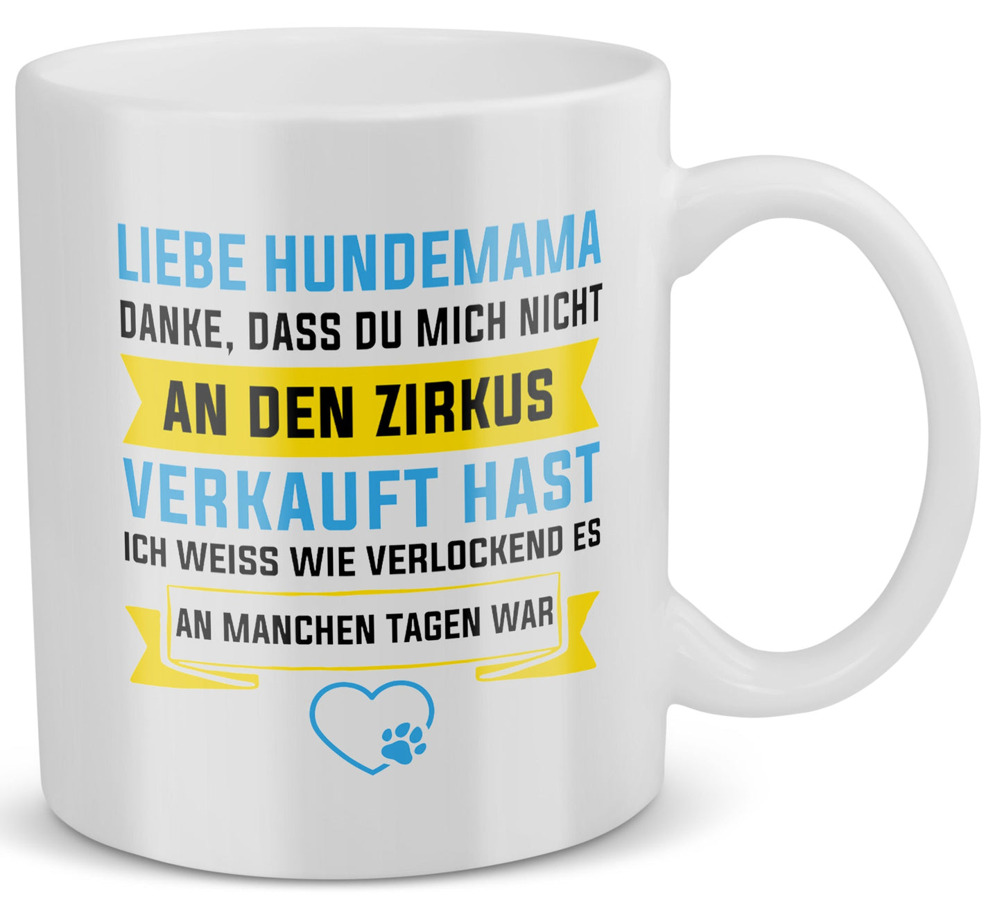 22Feels® Geschenk für Hundemamas - Tasse mit Spruch: Zirkus (Weiss, 320ml)-Weisse Tasse 320ml-22Feels