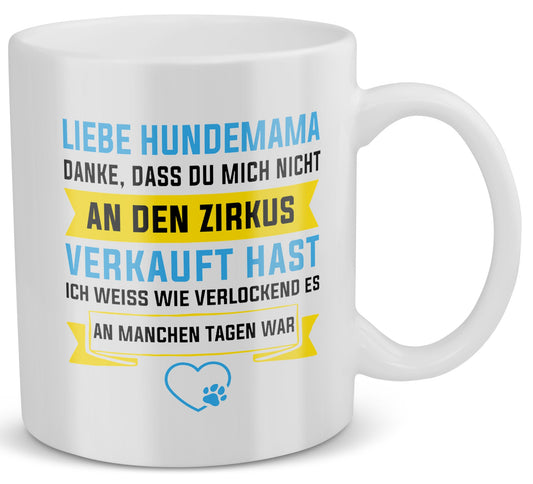 22Feels® Geschenk für Hundemamas - Tasse mit Spruch: Zirkus (Weiss, 320ml)-Weisse Tasse 320ml-22Feels