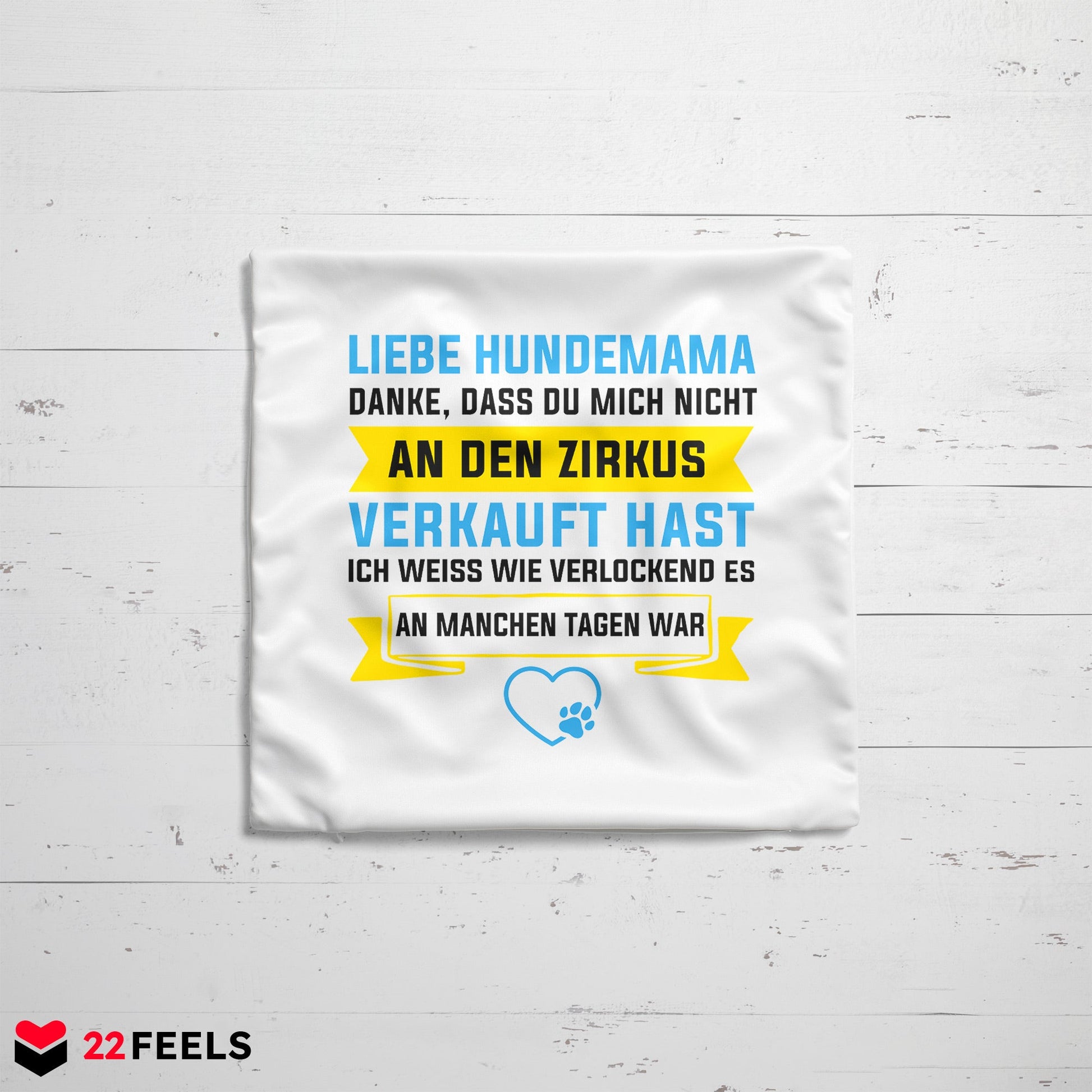 22Feels® Hundemama Geschenk für Dog Moms und Hunde Frauchen - Kissen mit Spruch (Weiss 40x40cm)-Kissen Weiss 40x40-22Feels