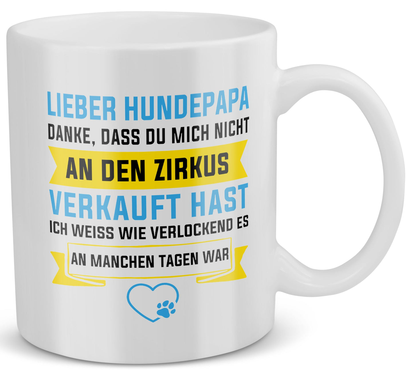 22Feels® Geschenk für Hundepapas - Tasse mit Spruch: Zirkus (Weiss, 320ml)-Weisse Tasse 320ml-22Feels