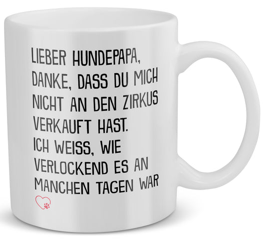 22Feels® Geschenk für Hundepapas - Tasse mit Spruch: Zirkus (Weiss, 320ml)-Weisse Tasse 320ml-22Feels