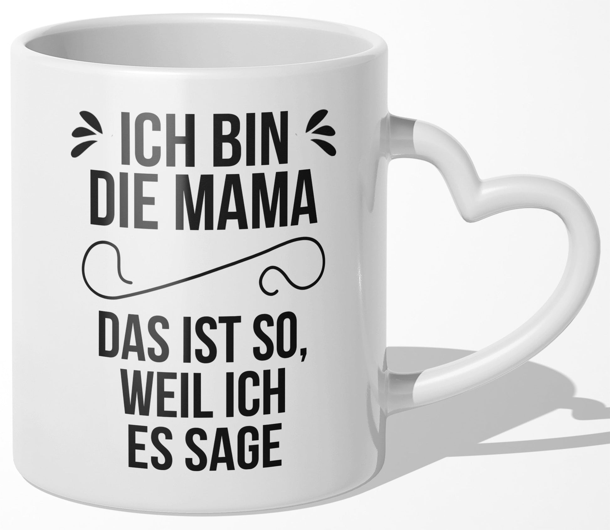 22Feels® Geschenk für Mamas - Tasse mit Spruch: Das ist so, weil ich es sage (Herzhenkel, Weiss, 320ml)-Tasse Weiss Herzhenkel 320ml-22Feels