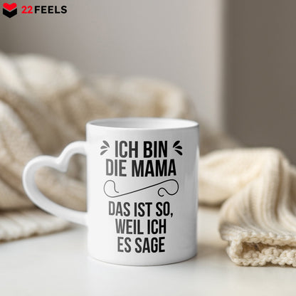 22Feels® Geschenk für Mamas - Tasse mit Spruch: Das ist so, weil ich es sage (Herzhenkel, Weiss, 320ml)-Tasse Weiss Herzhenkel 320ml-22Feels