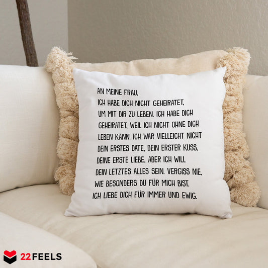 22Feels® Ehefrau Geschenk zum Hochzeitstag, Valentinstag etc. - Kissen mit Spruch (Weiss 40x40cm)-Kissen Weiss 40x40-22Feels