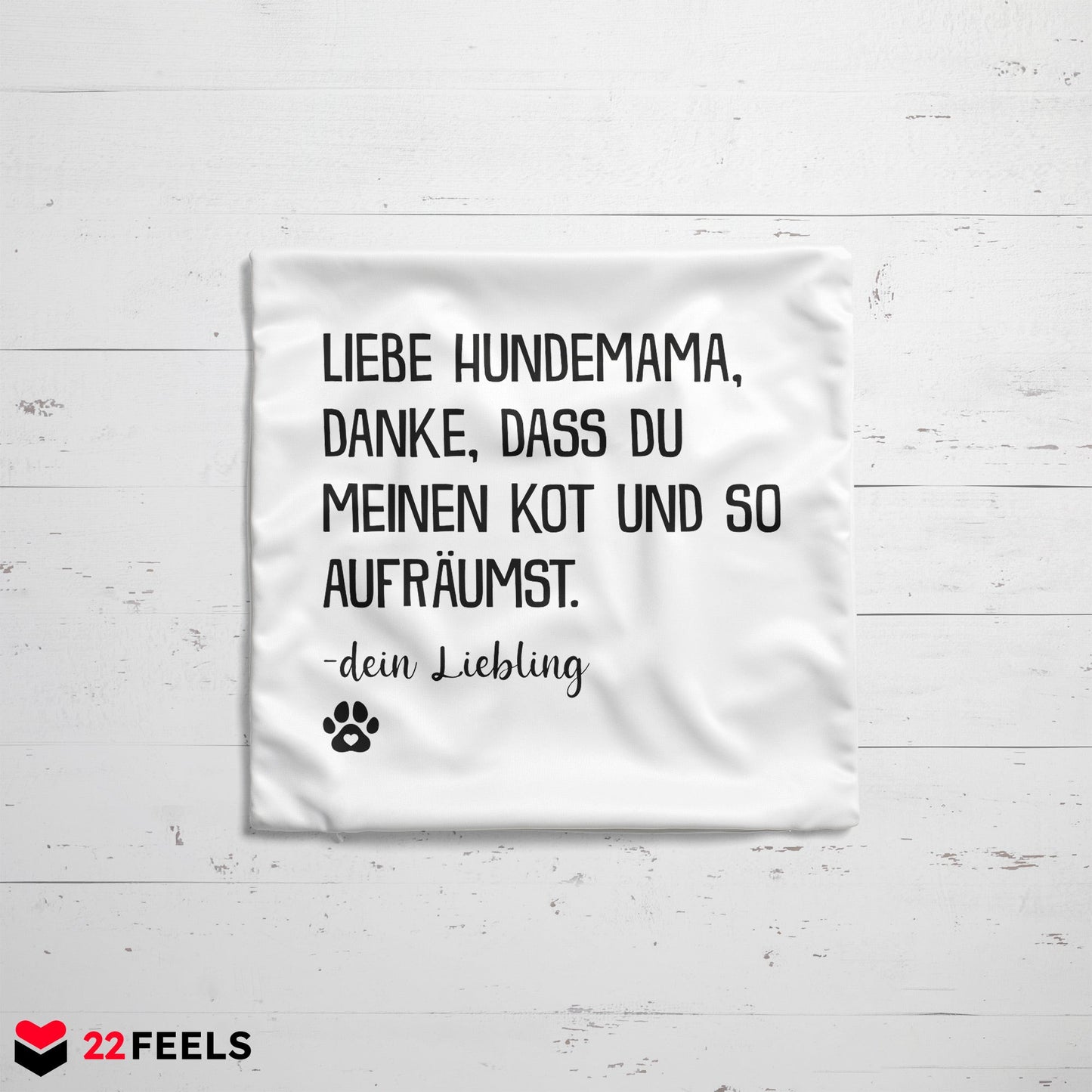 22Feels® Hundemama Geschenk für Dog Moms und Hunde Frauchen - Kissen mit Spruch (Weiss 40x40cm)-Kissen Weiss 40x40-22Feels