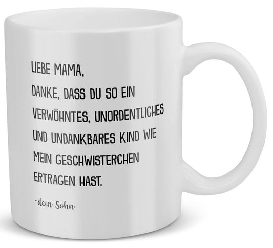 22Feels® Geschenk für Mama von Sohn - Tasse mit Spruch: Verwöhntes Geschwisterchen (Weiss, 320ml)-Weisse Tasse 320ml-22Feels