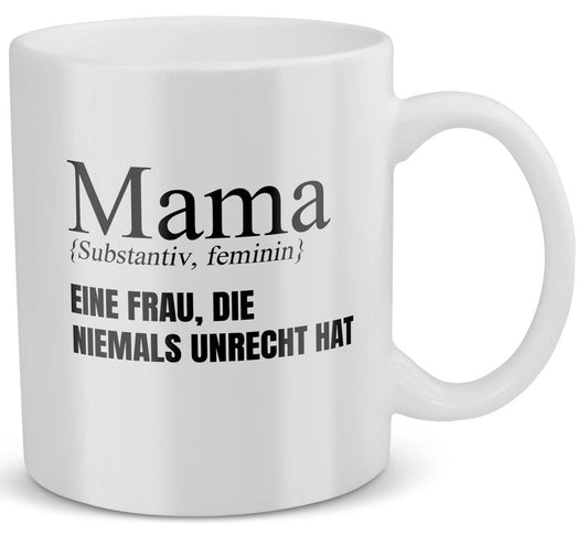 22Feels® Geschenk für Mamas - Tasse mit Spruch: Eine Frau, Die Niemals Unrecht Hat (Weiss, 320ml)-Weisse Tasse 320ml-22Feels