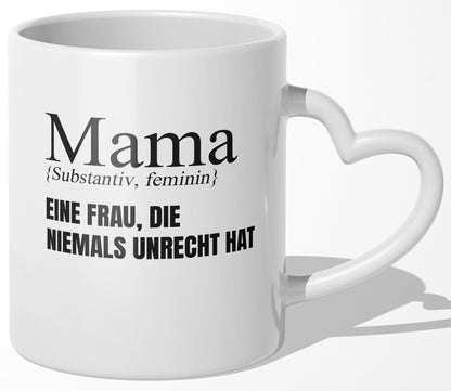 22Feels® Geschenk für Mamas - Tasse mit Spruch: Definition - Eine Frau, die niemals unrecht hat (Herzhenkel, Weiss, 320ml)-Tasse Weiss Herzhenkel 320ml-22Feels