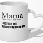 22Feels® Geschenk für Mamas - Tasse mit Spruch: Definition - Eine Frau, die niemals unrecht hat (Herzhenkel, Weiss, 320ml)-Tasse Weiss Herzhenkel 320ml-22Feels