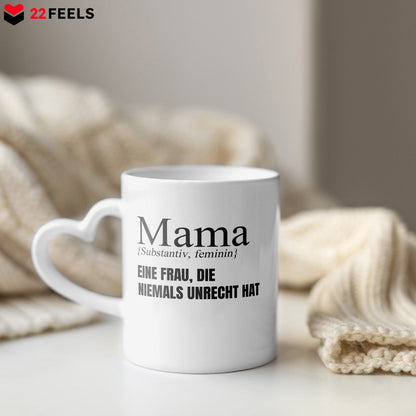 22Feels® Geschenk für Mamas - Tasse mit Spruch: Definition - Eine Frau, die niemals unrecht hat (Herzhenkel, Weiss, 320ml)-Tasse Weiss Herzhenkel 320ml-22Feels