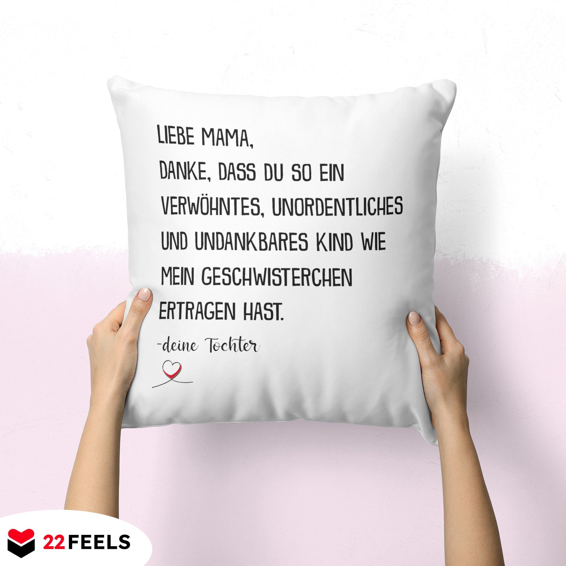 22Feels® Mama Geschenk von der Tochter - Kissen mit Spruch (Weiss 40x40cm)-Kissen Weiss 40x40-22Feels