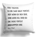 22Feels® Tochter Geschenk von Papa - Kissen mit Spruch (Weiss 40x40cm)-Kissen Weiss 40x40-22Feels