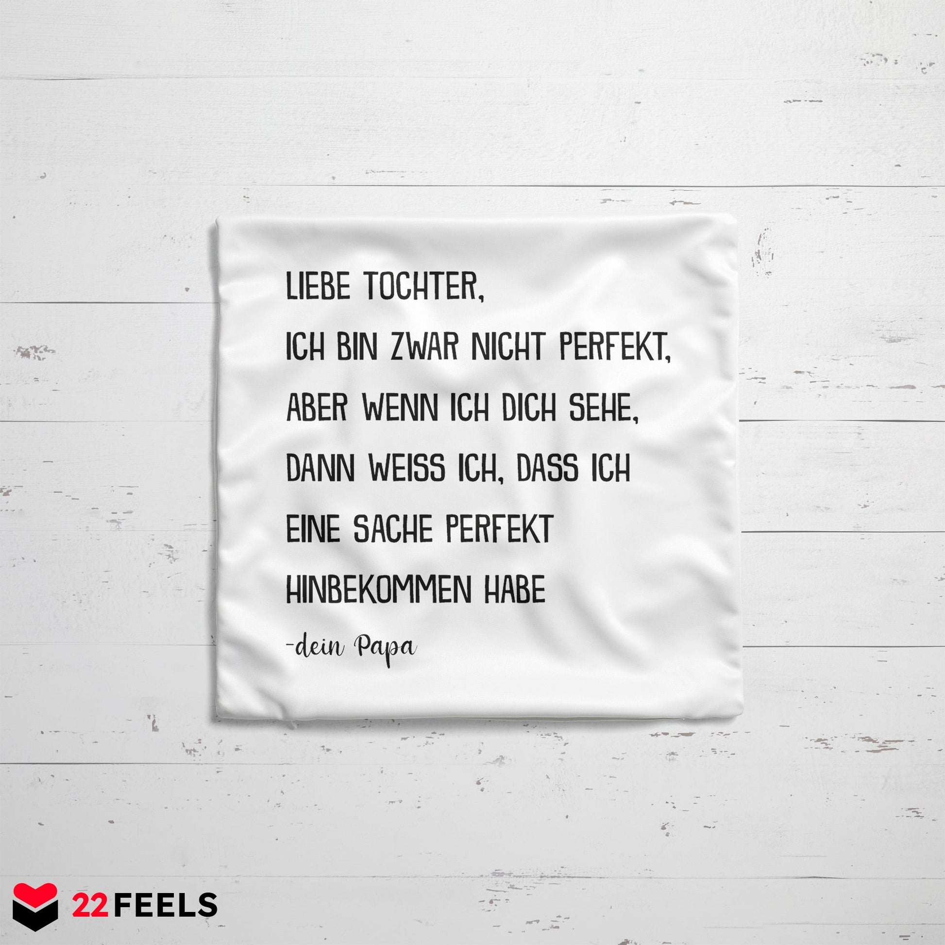 22Feels® Tochter Geschenk von Papa - Kissen mit Spruch (Weiss 40x40cm)-Kissen Weiss 40x40-22Feels