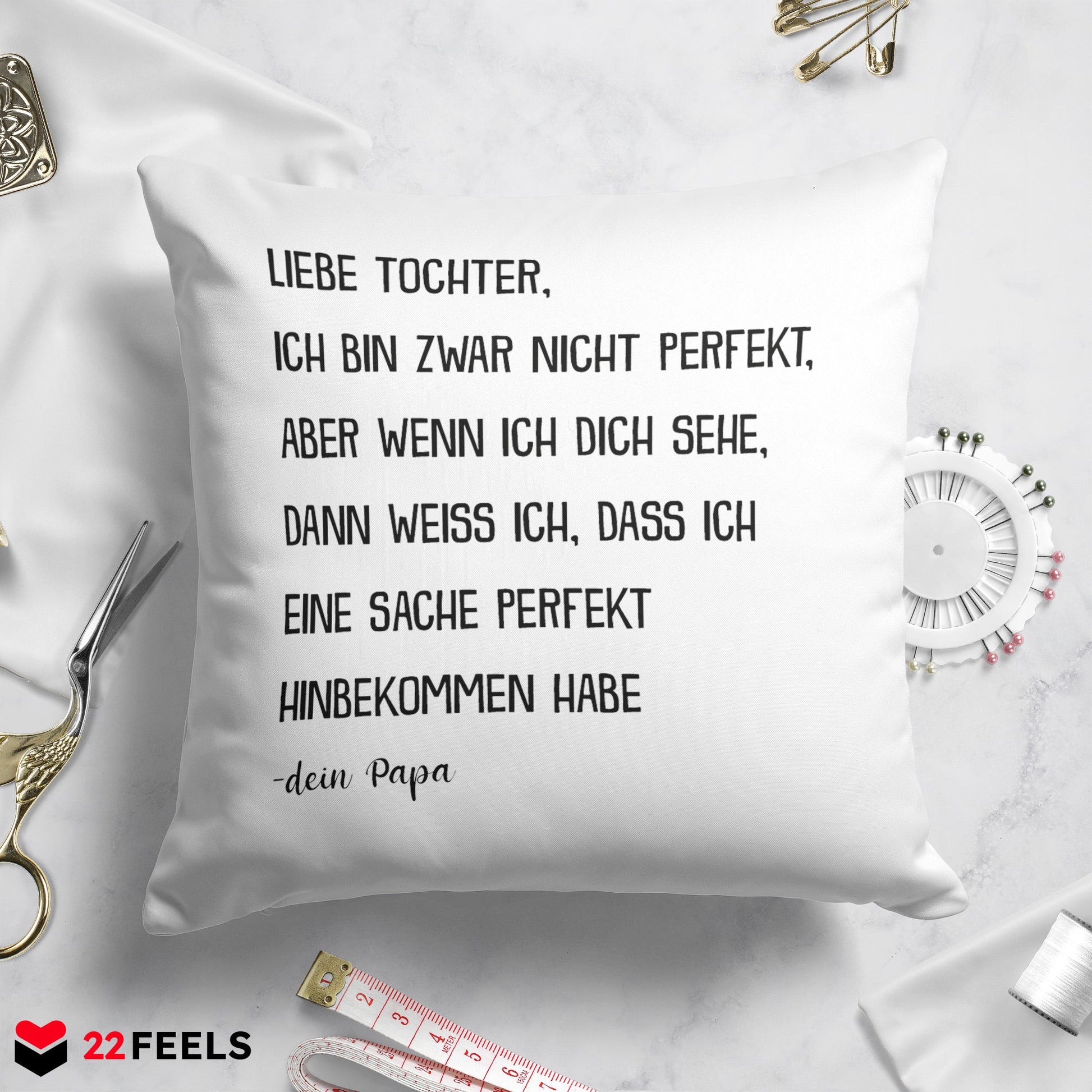 22Feels® Tochter Geschenk von Papa - Kissen mit Spruch (Weiss 40x40cm)-Kissen Weiss 40x40-22Feels