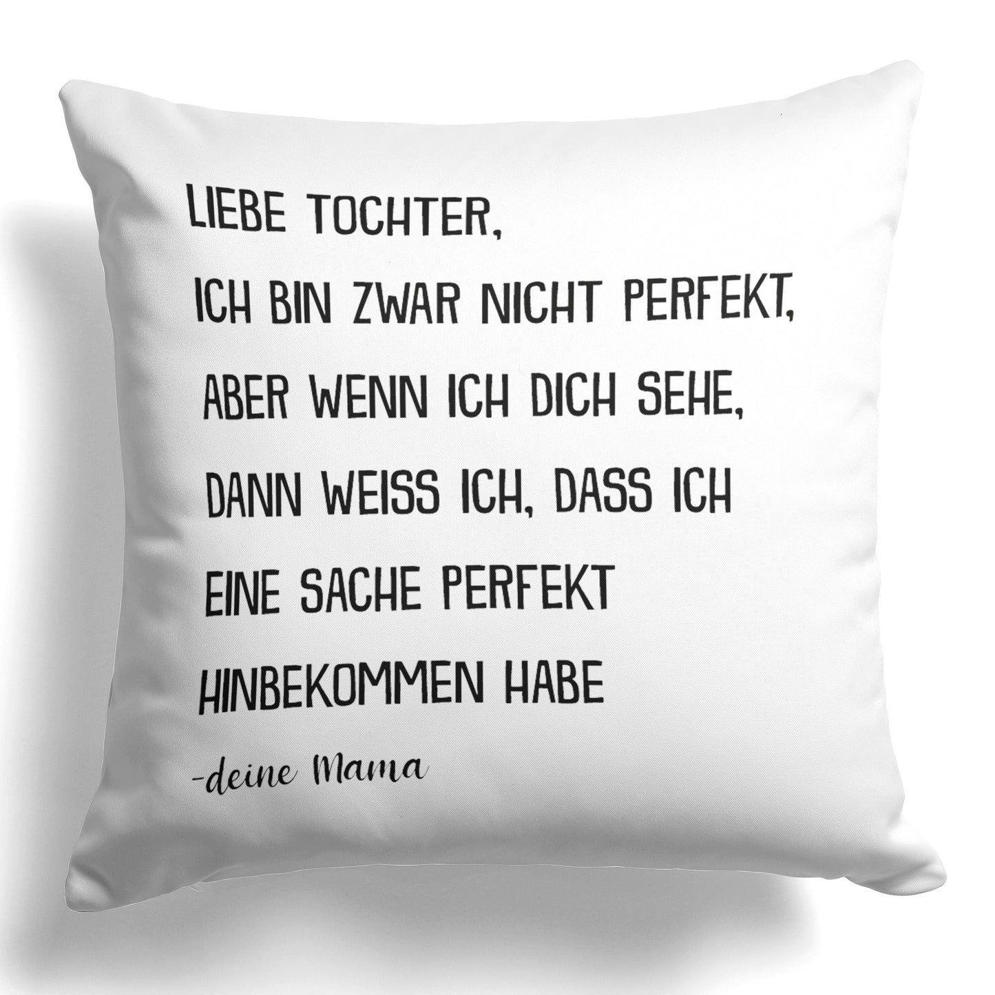 22Feels® Tochter Geschenk von Mama - Kissen mit Spruch (Weiss 40x40cm)-Kissen Weiss 40x40-22Feels
