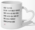 22Feels® Tochter Geschenk - Tasse mit Spruch: Ich bin zwar nicht perfekt, aber (Herzhenkel, Weiss, 320ml)-Tasse Weiss Herzhenkel 320ml-22Feels