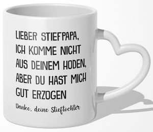 22Feels® Stiefvater Geschenk von Stieftochter - Tasse mit Spruch: Du hast mich gut erzogen (Herzhenkel, Weiss, 320ml)-Tasse Weiss Herzhenkel 320ml-22Feels