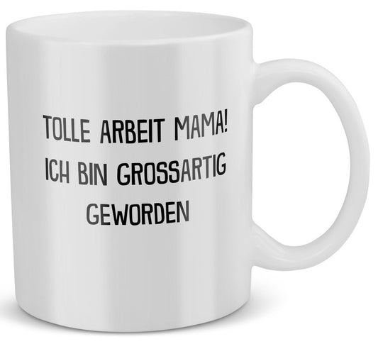22Feels® Geschenk für Mamas - Tasse mit Spruch: Tolle Arbeit (Weiss, 320ml)-Weisse Tasse 320ml-22Feels