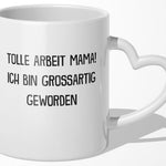 22Feels® Geschenk für Mamas - Tasse mit Spruch: Tolle Arbeit (Herzhenkel, Weiss, 320ml)-Tasse Weiss Herzhenkel 320ml-22Feels